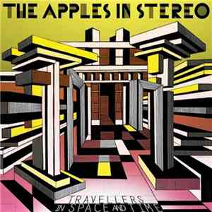 The Apples In Stereo - Travellers In Space And Time