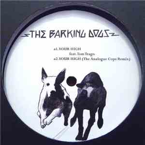 The Barking Dogs - Your High