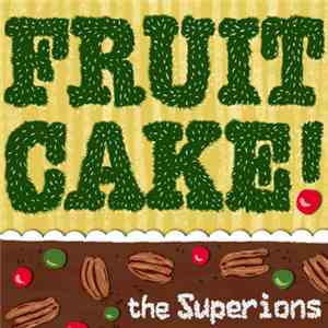 The Superions - Fruitcake (Rebaked)