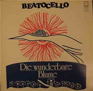 Beatocello - Die Wunderbare Blume
