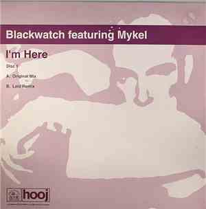 Blackwatch Featuring Mykel - I'm Here