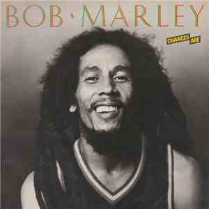 Bob Marley - Chances Are