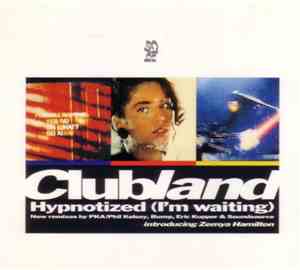 Clubland - Hypnotized (I'm Waiting)