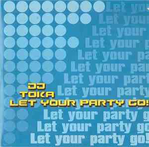 DJ Toka - Let Your Party Go!