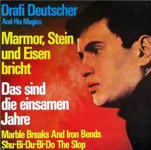 Drafi Deutscher And His Magics - Marmor, Stein Und Eisen Bricht