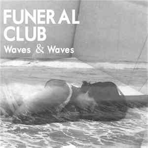 Funeral Club - Waves & Waves