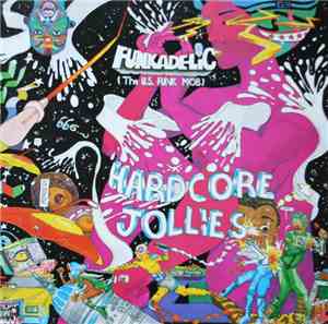 Funkadelic - Hardcore Jollies