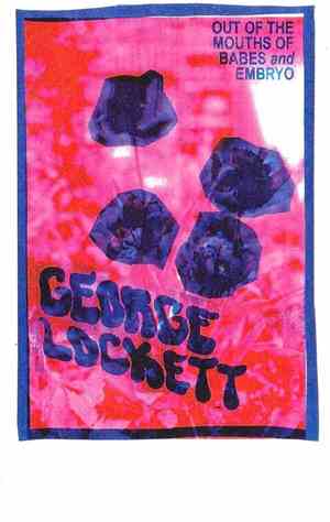George Lockett  - Out Of The Mouth Of Babes And Embryo