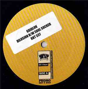 Gridlok - Dilusion b/w Soul Sucker