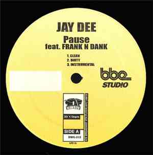Jay Dee - Pause / Track