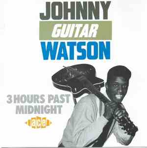 Johnny Guitar Watson - 3 Hours Past Midnight