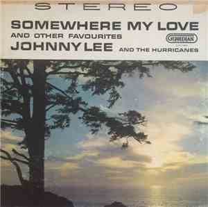 Johnny Lee & The Hurricanes - Somewhere My Love - And Other Favourites