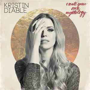Kristin Diable - Create Your Own Mythology