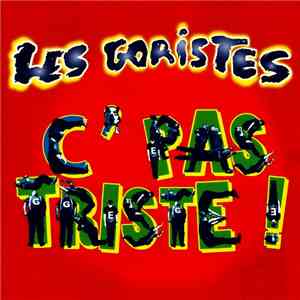 Les Goristes - C' Pas Triste !