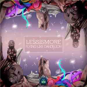 Less Is More  - Flying Like Dandelion