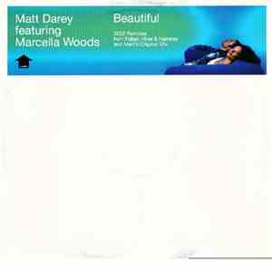 Matt Darey Featuring Marcella Woods - Beautiful (2002 Remixes)