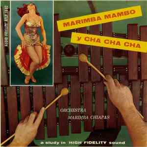 Orchestra Marimba Chiapas - Marimba Mambo Y Cha-Cha-Cha