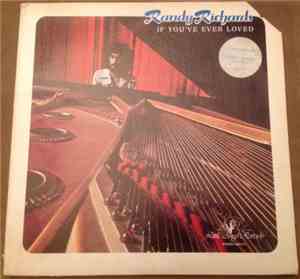 Randy Richards - If You've Ever Loved