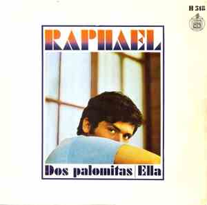 Raphael  - Dos Palomitas / Ella