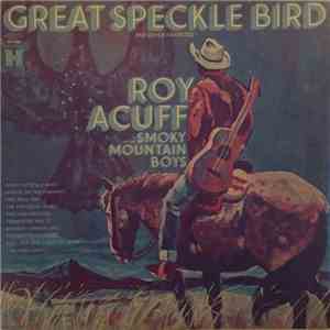 Roy Acuff And His Smoky Mountain Boys - Great Speckle Bird And Other Favori ...