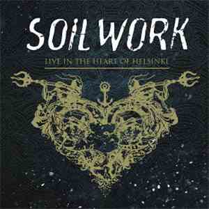 Soilwork - Live In The Heart Of Helsinki