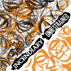 Unrestrained / Incendiary  - Unrestrained / Incendiary