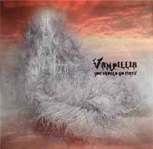 Vampillia - You Should Go First