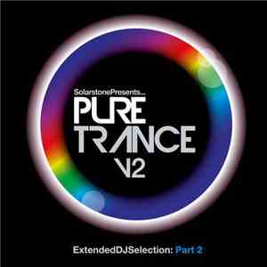 Various - Solarstone Presents... Pure Trance V2 (ExtendedDJSelection: Part  ...