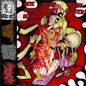 Virulent Gestation, Mutated Extremity, E.F.R.O. - 3-Way Split