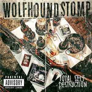 Wolfhound Stomp - Total Self Destruction