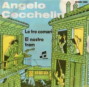 Angelo Cecchelin - Le Tre Comari / Il Nostro Tram