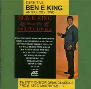 Ben E. King - Definitive Anthology Two : Sings For Soulful Lovers
