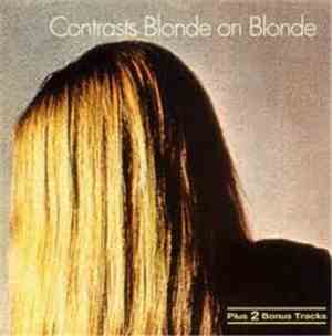 Blonde On Blonde  - Contrasts