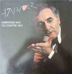 Charles Aznavour - Embrasse-Moi Toi Contre Moi