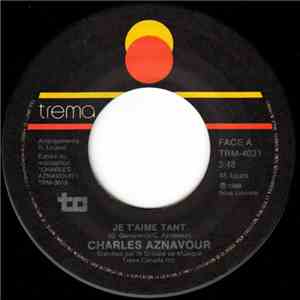 Charles Aznavour - Je T'aime Tant