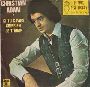 Christian Adam - Si Tu Savais Combien Je T'Aime