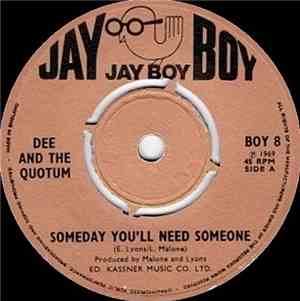 Dee And The Quotum - Someday You'll Need Someone / Send Some Flowers To Jul ...