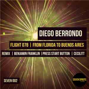 Diego Berrondo - Flight 078 | From Florida To Buenos Aires