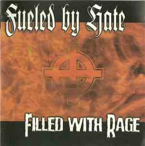 Fueled By Hate - Filled With Rage
