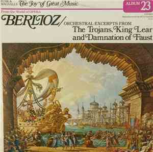 Hector Berlioz - Orchestral Excerpts From The Trojans, King Lear And Damnat ...