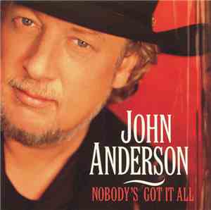 John Anderson  - Nobody's Got It All