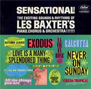 Les Baxter's Piano Chorus & Orchestra - Sensational!