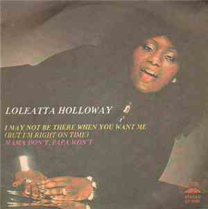Loleatta Holloway - I May Not Be There When You Want Me (But I'm Right On T ...
