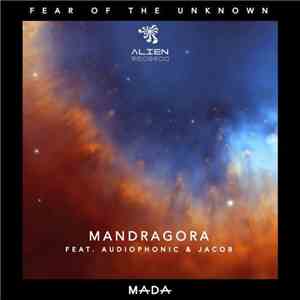 Mandragora , Audiophonic, Jacob  - Fear Of The Unknown