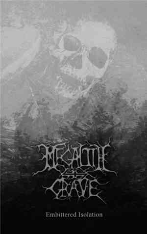 Megalith Grave - Embittered Isolation