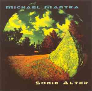 Michael Mantra - Sonic Alter