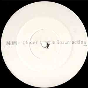 MUM - Closer To The Resurrection