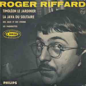 Roger Riffard - Timoléon Le Jardinier / La Java Du Solitaire / Des Jules Et ...
