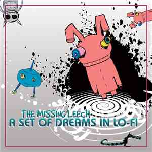 The Missing Leech - A Set Of Dreams In Lo-Fi