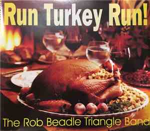 The Rob Beadle Triangle Band - Run Turkey Run!